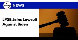 LPSB Joins Lawsuit Against Biden
